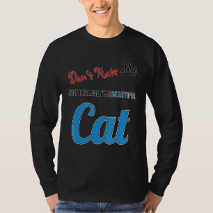 Hasse mich nicht, nur weil ich eine wunderschöne K T-Shirt