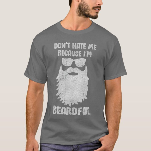 Hasse mich nicht, weil ich ein bärtiger Mann bin T-Shirt (Vorderseite)