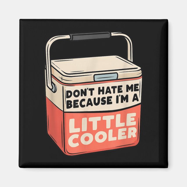 Hasse mich nicht, weil ich ein bisschen Cooler wit Magnet (Vorne)