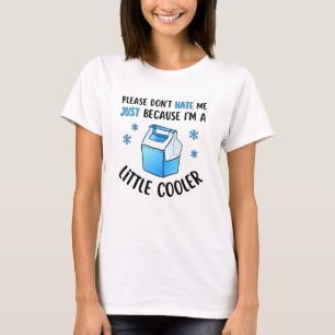 Hasse mich nicht weil ich ein wenig cooler bin T-Shirt