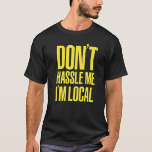 HASSE MIR NICHT, DASS ICH LOKALER Nerd Gek BIN, WA T-Shirt