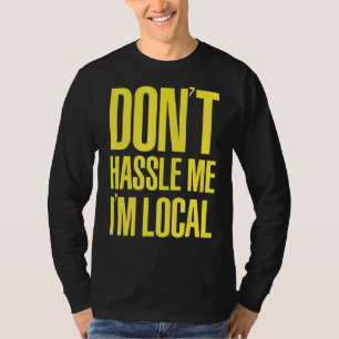 HASSE MIR NICHT, DASS ICH LOKALER Nerd Gek BIN, WA T-Shirt