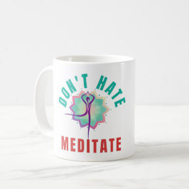 HASSE NICHT MEDITATE - JUGENDMEDITATION KAFFEETASSE
