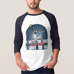 Hassen Sie, das Tennis der Männer zu verlieren T-Shirt