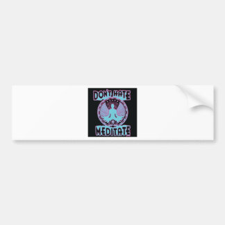 Hassen Sie nicht, meditieren Sie! Autoaufkleber