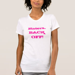 Hasser. .BACK OFF! T-Shirt