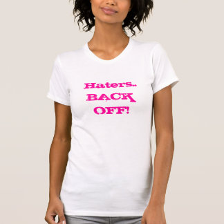 Hasser. .BACK OFF! T-Shirt