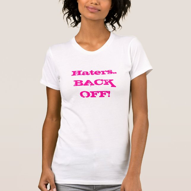 Hasser. .BACK OFF! T-Shirt (Vorderseite)