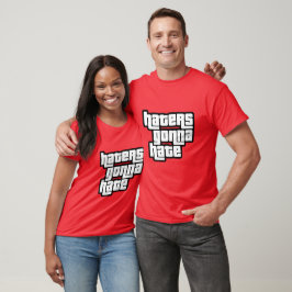 Hasser werden hassen T-Shirt