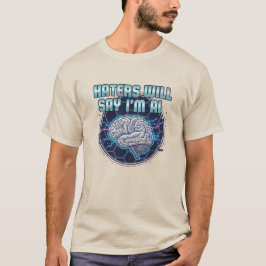 Hasser werden sagen, ich bin KI 3 T-Shirt