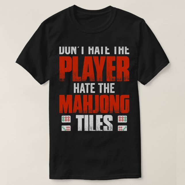 Hasst den Spieler nicht, die Mahjong-Fliesen zu ha T-Shirt (Design vorne)