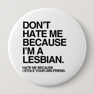 HASST MICH NICHT, WEIL ICH LESBE BIN -.png Button