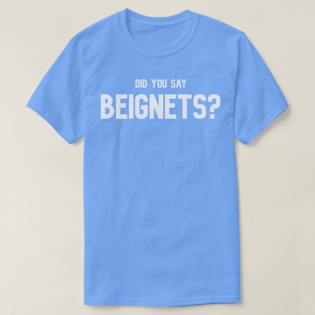 Hast du Beignets Beignets Lover TShirt TShirt gesa (Design vorne)