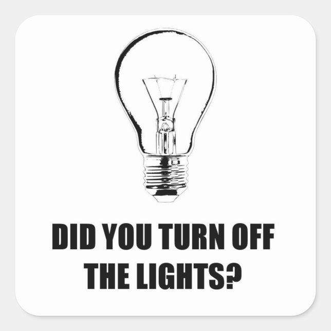 HAST DU DAS LICHT AUSGESCHALTET? QUADRATISCHER AUFKLEBER (Vorderseite)