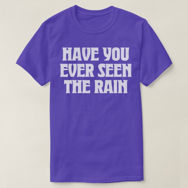 Hast du den Regen je gesehen? T-Shirt (Design vorne)