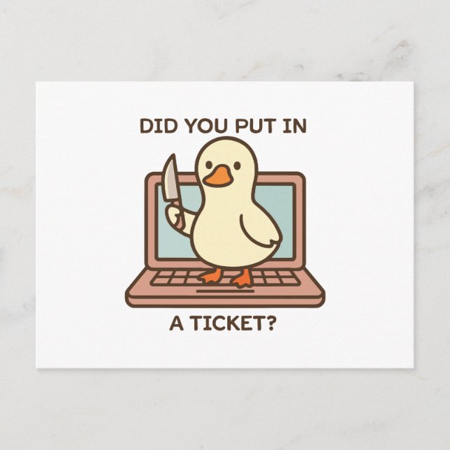 Hast du ein Ticket eingegeben? Ente Postkarte (Vorderseite)