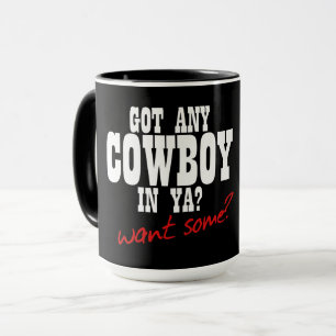 HAST DU EINEN COWBOY IN DIR? WILLST DU EINEN?! TASSE