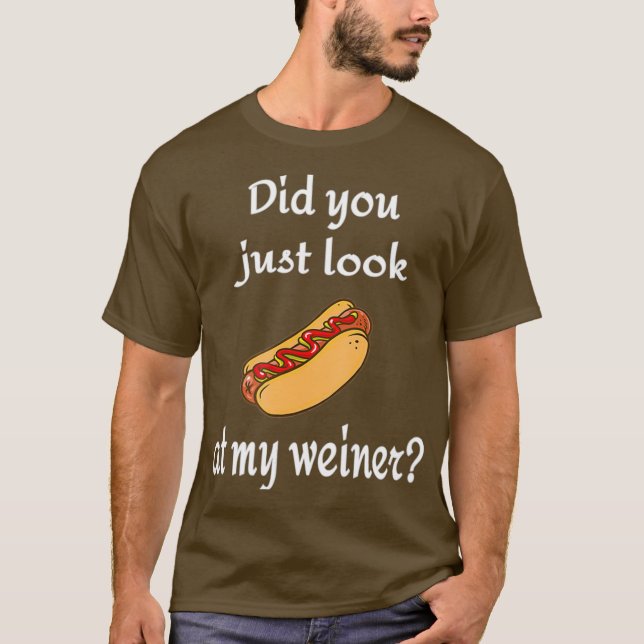 Hast du gerade meinen Weiner Hotdog und Bun angesc T-Shirt (Vorderseite)