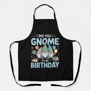 Hast du gewusst, dass ich Geburtstag habe Gnome-Pa Schürze