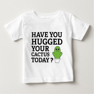Hast du heute deinen Kaktus umarmt? Baby T-shirt