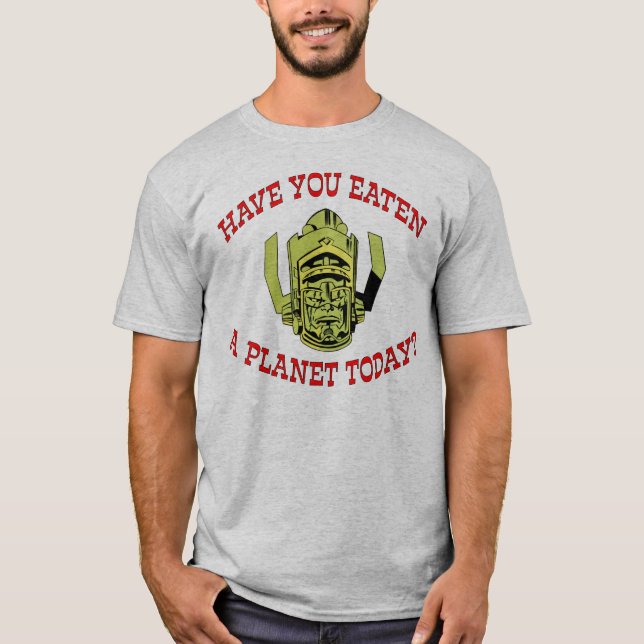 "Hast du heute einen Planeten gegessen?" Shirt (Vorderseite)