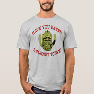 "Hast du heute einen Planeten gegessen?" T-Shirt