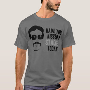Hast du heute einen Schnurrbart geküsst T-Shirt
