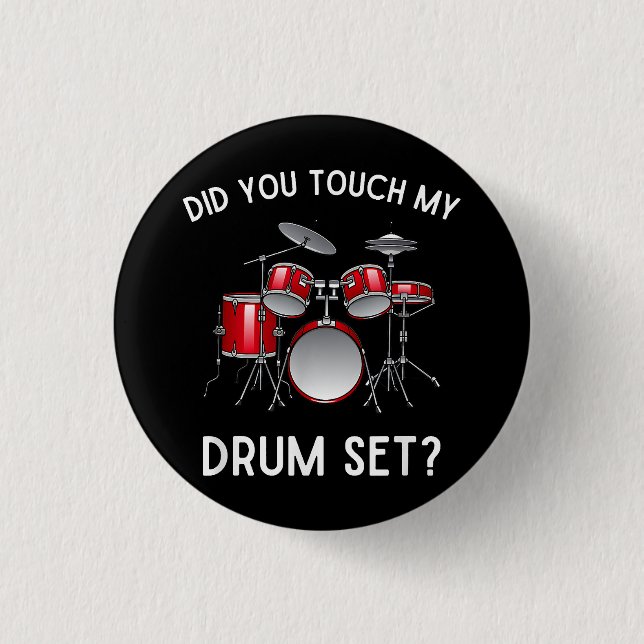 Hast du mein Drum-Set-Shirt Touch gehabt? Button (Vorderseite)