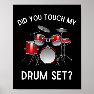 Hast du mein Drum-Set-Shirt Touch gehabt? Poster