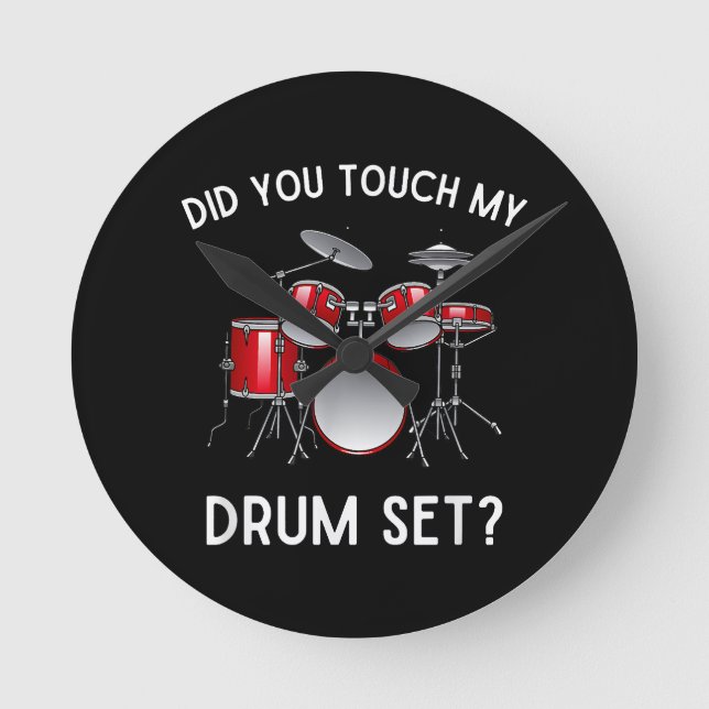 Hast du mein Drum-Set-Shirt Touch gehabt? Runde Wanduhr (Vorderseite)
