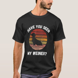 Hast du mein Weiner Hund Dackel Joke Animal gesehe T-Shirt