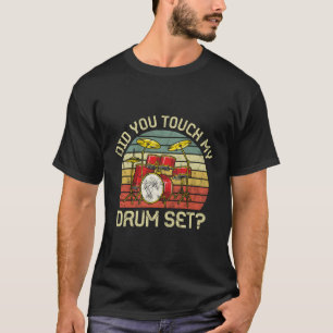 Hast du meine Drum Set Drummer Schlagzeug Trommeln T-Shirt