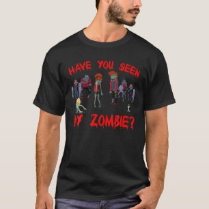 Hast du meine Zombie gesehen?   Halloween T-Shirt