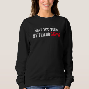 Hast du meinen Freund Gavin Console Gamer Playe ge Sweatshirt