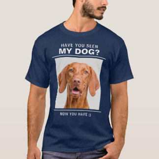 "Hast du meinen Hund gesehen" Zitat mit dem Foto-S T-Shirt