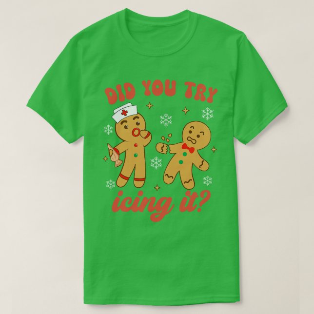 Hast du versucht, It School Nurse Weihnachtsginger T-Shirt (Design vorne)