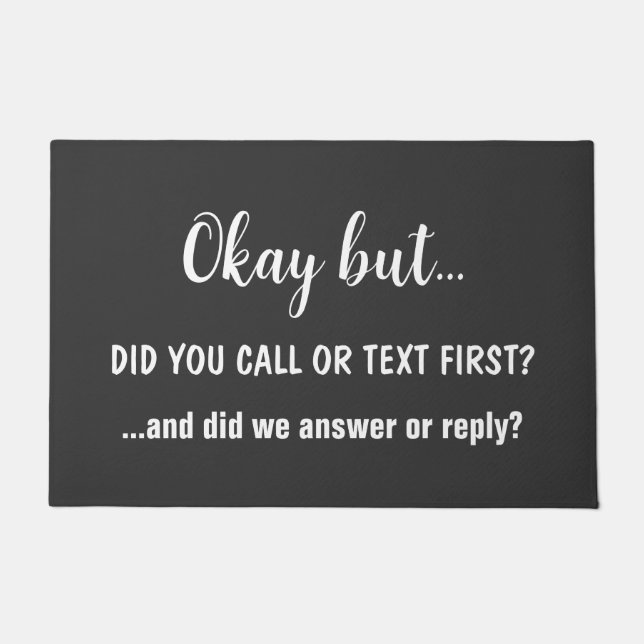 Hast du zuerst angerufen oder Text geschrieben? Fu Fußmatte (Vorderseite)