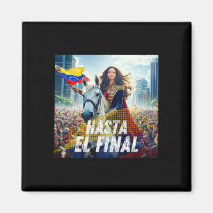 Hasta El Final Maria Corina Machado Magnet