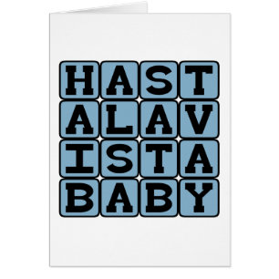 Hasta La Vista Baby, Abschiedsworte