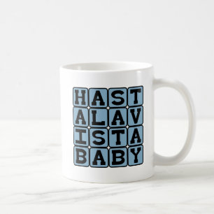 Hasta La Vista Baby, Abschiedsworte Tasse
