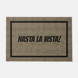 Hasta La Vista Doormat Large | Tor Mat Template Fußmatte