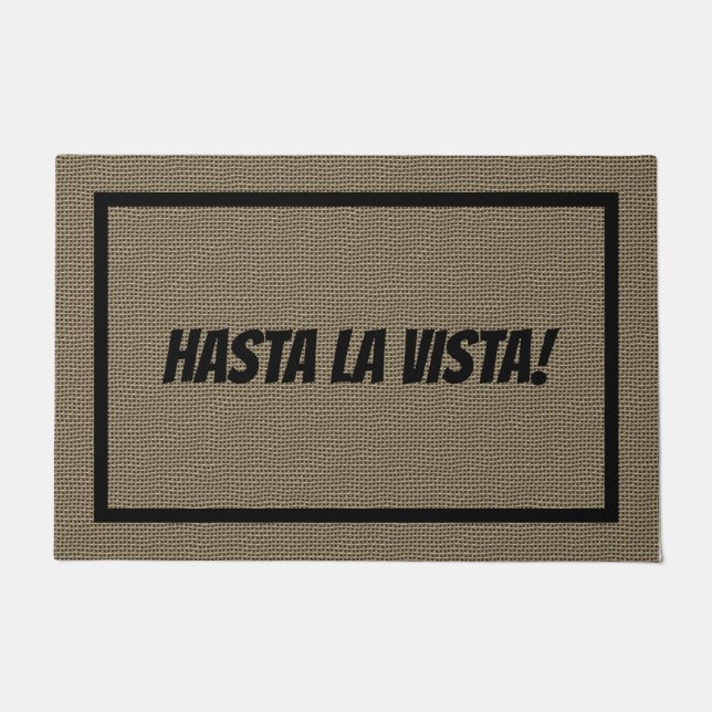 Hasta La Vista Doormat Large | Tor Mat Template Fußmatte (Vorderseite)