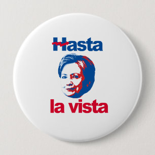 Hasta La Vista - gekrümmter Hillary - - Button