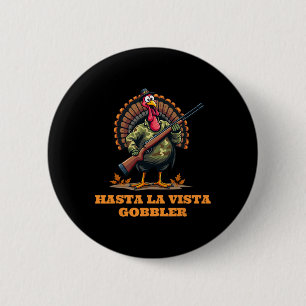 Hasta La Vista Gobbler Erntedank Camouflage Cam Button