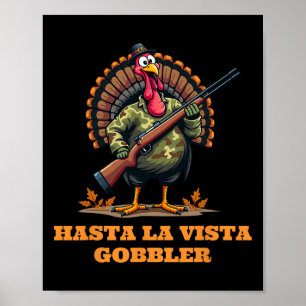 Hasta La Vista Gobbler Erntedank Camouflage Cam Poster