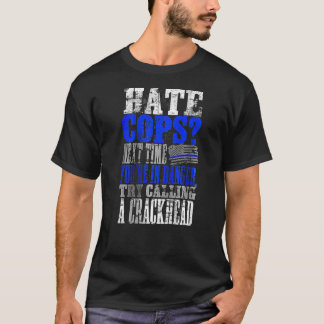 Hastige Polizisten Rufen Sie einen Knackkopf auf T-Shirt