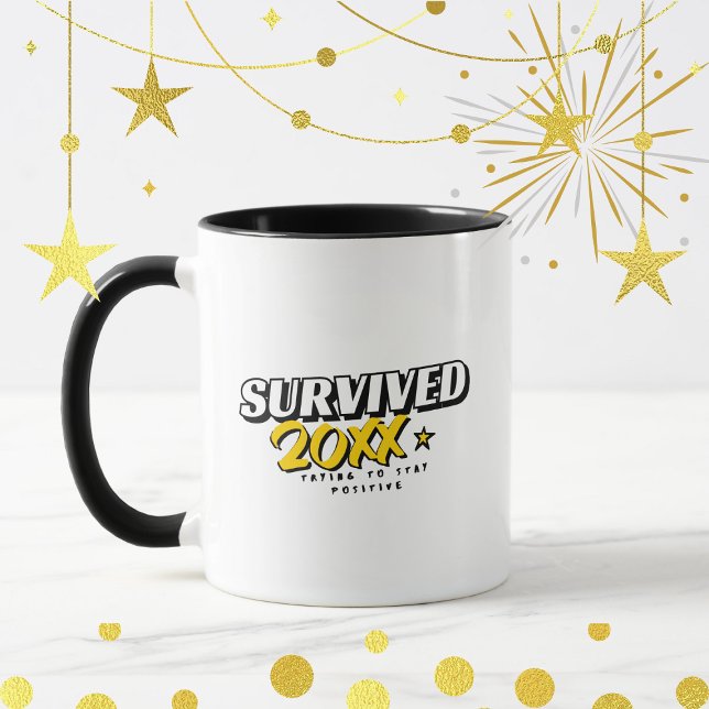 Hat 2025 überlebt. Versuchen Sie, positiv zu bleib Tasse (Von Creator hochgeladen)