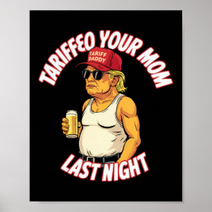 Hat deine Mutter letzte Nacht mit Tarif belegt Ers Poster