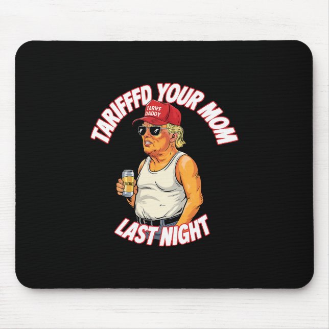 Hat deine Mutter letzte Nacht tarifiert Tarrified  Mousepad (Vorne)
