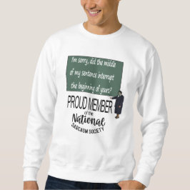 Hat die Mitte meines Satzes den Anfang unterbroche Sweatshirt